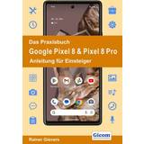 Mobiltillbehör Das Praxisbuch Google Pixel 8 & Pixel 8 Pro Anleitung für Einsteiger