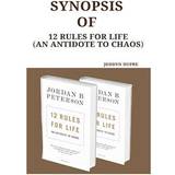 Synopsis Of: 12 Rules For Life An Antidote To Chaos