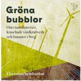 Gröna bubblor Om etanolhaverier, kraschade vindkraftverk och bananer i Sveg, Ljudbok