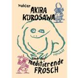 Akira Kurosawa und der meditierende Frosch
