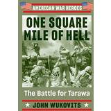 Böcker One Square Mile of Hell: The Battle for Tarawa