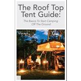 The Roof Top Tent Guide Off Road Tents (Hæftet)