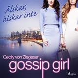 Gossip Girl: Älskar, älskar inte (Ljudbok, MP3)