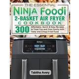 Essential Ninja Foodi 2-Basket Air Fryer Cookbook Tabitha Avery 9781922547613
