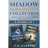 Shadow Work Mastery Collection: The Beginner's Guide to Trauma Recovery, Emotional Well-Being and Soul Healing Through Shadow Integration & Inner Child Work (Geheftet)