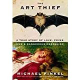 Böcker The Art Thief: A True Story of Love, Crime, and a Dangerous Obsession (Inbunden)