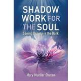 Shadow Work for the Soul: Seeing Beauty in the Dark Pocketbok (Häftad)