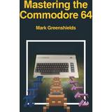 Mastering the Commodore 64 (Häftad)