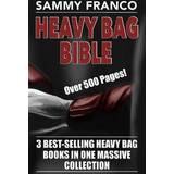 Heavy Bag Bible: 3 Best-Selling Heavy Bag Books in One Massive Collection (Häftad, 2015)