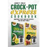 Crock-Pot Express Cookbook: Amazingly Tasty and Easy Recipes for the Busy Family (Häftad, 2018)