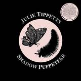 Tippetts Julie: Shadow Puppeteer (Vinyl)