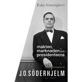 Böcker Makten, marknaden och presidenterna en biografi om J.O. Söderhjelm (Inbunden)