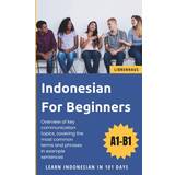Indonesiska Böcker Indonesian For Beginners: Learn Indonesian in 101 Days (Häftad)