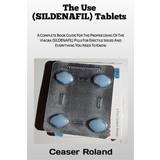 The Use (SILDENAFIL) Tablets (Häftad, 2023)