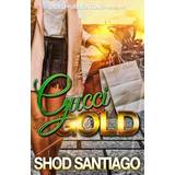 Gucci and Gold Shod Santiago 9781515151074 (Hæftet)
