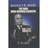 Skor Alexander Smith The Man Who Bombed Karachi Admiral S.M. Nanda 9788172235628