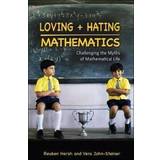 Loving & Hating Mathematics (Inbunden, 2010)
