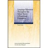 Language Education Throughout the School Years: A Functional Perspective (Häftad, 2012)