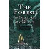 The Forest in Folklore and Mythology (Häftad, 2001)