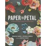 Paper To Petal (Inbunden, 2013)