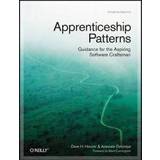 Datorer & IT Böcker Apprenticeship Patterns: Guidance for the Aspiring Software Craftsman (Häftad, 2009)