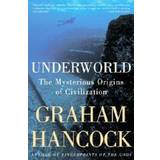 Underworld: The Mysterious Origins of Civilization (Häftad, 2003)