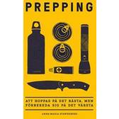 Prepping: Att hoppas på det bästa, men förbereda sig på det värsta (Flexband, 2017)