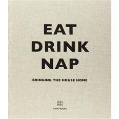 Eat, Drink, Nap: Bringing the House Home (Inbunden, 2014)