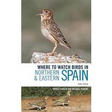 Where to Watch Birds in Northern and Eastern Spain (Häftad, 2017)