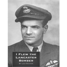 I Flew the Lancaster Bomber (E-bok, 2014)