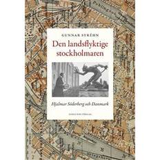 Den landsflyktige stockholmaren: Hjalmar Söderberg och Danmark (Inbunden)