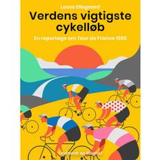 Verdens vigtigste cykelløb. En reportage om Tour de France 1995 (E-bok, 2019)