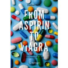Viagra From Aspirin to Viagra: Stories of the Drugs that.