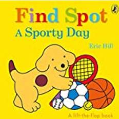 Find Spot: A Sporty Day: A Lift-the-Flap Story (Kartonnage, 2021)