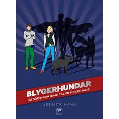 Svenska Böcker Blygerhundar : så gör du din hund till en superhjälte (Inbunden, 2017)