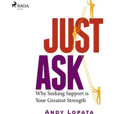 Just Ask: Why Seeking Support is Your Greatest Strength (Ljudbok, MP3, 2021)