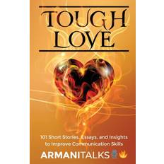Tough Love: 101 Short Stories, Essays, and Insights to Improve Communication Skills Pocketbok (Häftad)