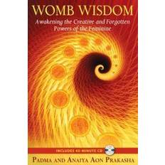 Womb Wisdom: Awakening the Creative and Forgotten Powers of the Feminine (Häftad, 2011)