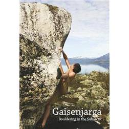 Gaisenjarga: bouldering in the Subarctic (Häftad, 2014)