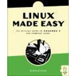 Linux Made Easy: The Official Guide to Xandros 3 for Everyday Users (Häftad, 2005)