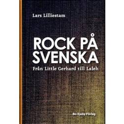 Rock på svenska: från Little Gerhard till Laleh (Inbunden)