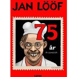 Jan Lööf: 75 år av dumheter (E-bok)