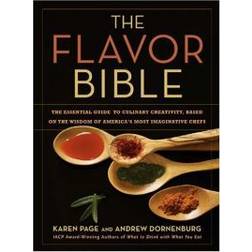 The Flavor Bible: The Essential Guide to Culinary Creativity, Based on the Wisdom of America's Most Imaginative Chefs (Inbunden, 2008)