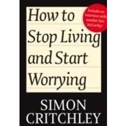 How to Stop Living and Start Worrying (Häftad, 2010)