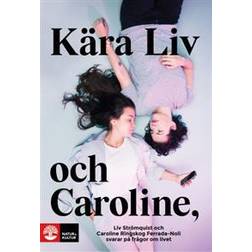 Kära Liv och Caroline: Liv Strömquist och Caroline Ringskog Ferrada-Noli svarar på frågor från sina lyssnare (E-bok)