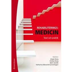 Rehabiliteringsmedicin: teori och praktik (Häftad)