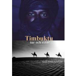 Timbuktu tur och retur: reseskildring och reportagebok (Häftad)