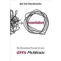 Essentialism: The Disciplined Pursuit of Less (Inbunden, 2014)