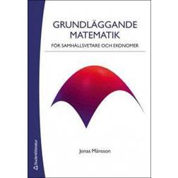 Grundläggande matematik för samhällsvetare och eko (Häftad, 2013)