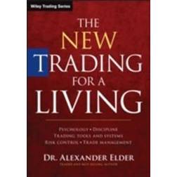 The New Trading for a Living: Psychology, Discipline, Trading Tools and Systems, Risk Control, Trade Management (Inbunden, 2014)
